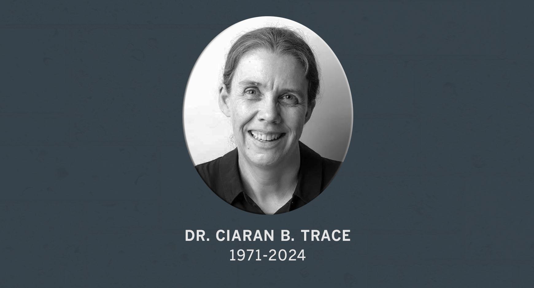 Dr. Ciaran Trace, 1971-2024