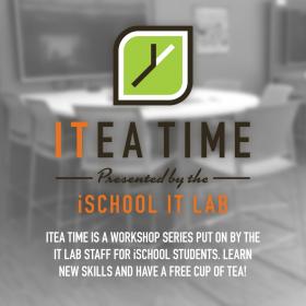 Flyer for the I-Tea Time workshop series at the UT iSchool IT Lab